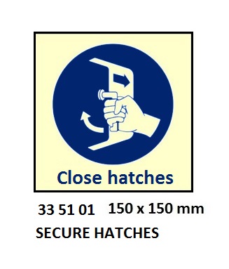 SAFETY SIGN SECURE HATCHES, 150X150MM