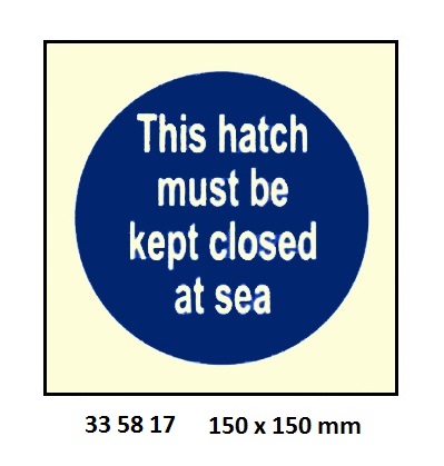 MANDATORY SIGN HATCH MUST BE, KEPT CLOSED AT SEA 150X150MM