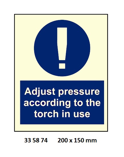 MANDATORY SIGN ADJUST PRESSURE, ACCD`NG TO THE TORCH 200X150MM